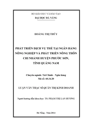 Luận văn thạc sĩ phát triển dịch vụ thẻ tại chi nhánh ngân hàng nông nghiệp và phát triển nông thôn huyện phước sơn tỉnh quảng nam