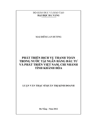 Luận văn thạc sĩ phát triển dịch vụ thanh toán trong nước tại ngân hàng đầu tư và phát triển việt nam cn tỉnh khánh hoà
