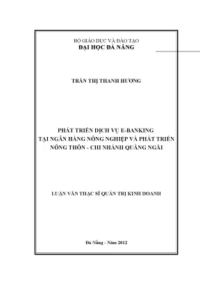 Luận văn thạc sĩ phát triển dịch vụ e banking tại ngân hàng nno ptnt chi nhánh quảng ngãi