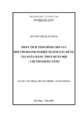 Luận văn thạc sĩ phân tích tình hình cho vay đối với doanh nghiệp nghành xây dựng tại ngân hàng tmcp quân đội chi nhánh đà nẵng