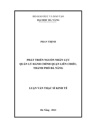 Luận văn thạc sĩ phát triển nguồn nhân lực quản lý hành chính quận liên chiểu thành phố đà nẵng