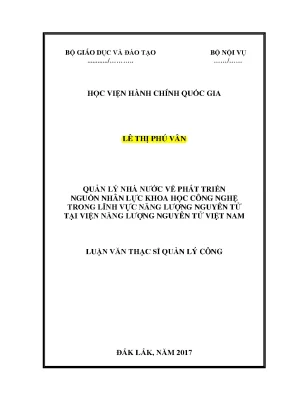 Luận văn thạc sĩ quản lý nhà nước về phát triển nguồn nhân lực khoa học công nghệ trong lĩnh vực năng lượng nguyên tử tại viện năng lượng nguyên tử việt nam