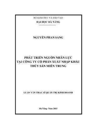 Luận văn thạc sĩ phát triển nguồn nhân lực tại công ty cổ phần xuất nhập khẩu thủy sản miền trung