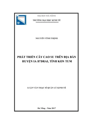 Luận văn thạc sĩ phát triển cây cao su trên địa bàn huyện ia hdrai tỉnh kon tum