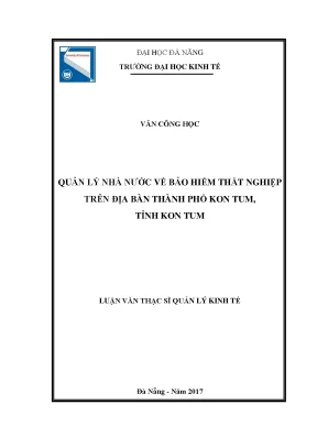 Luận văn thạc sĩ quản lý nhà nước về bảo hiểm thất nghiệp trên địa bàn thành phố kon tum tỉnh kon tum