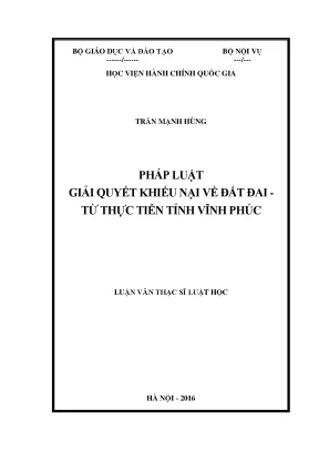 Luận văn thạc sĩ pháp luật giải quyết khiếu nại về đất đai từ thực tiễn tỉnh vĩnh phúc