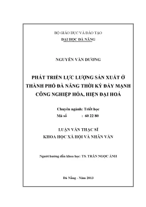 Luận văn thạc sĩ phát triển lực lượng sản xuất ở thành phố đà nẵng thời kỳ đẩy mạnh công nghiệp hoá hiện đại hoá