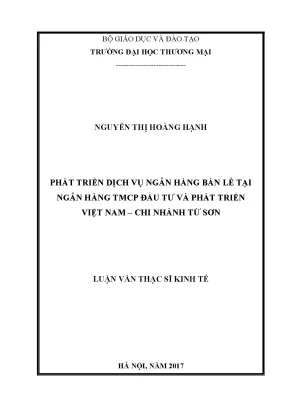 Luận văn thạc sĩ phát triển dịch vụ ngân hàng bán lẻ tại ngân hàng tmcp đầu tƣ và phát triển việt nam chi nhánh từ sơn