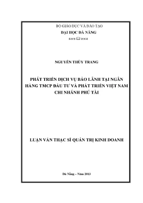 Luận văn thạc sĩ phát triển dịch vụ bảo lãnh tại ngân hàng tmcp đầu tư và phát triển việt nam chi nhánh phú tài