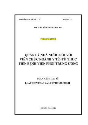 Luận văn thạc sĩ quản lý nhà nước đối với viên chức ngành y tế từ thực tiễn bệnh viện phổi trung ương