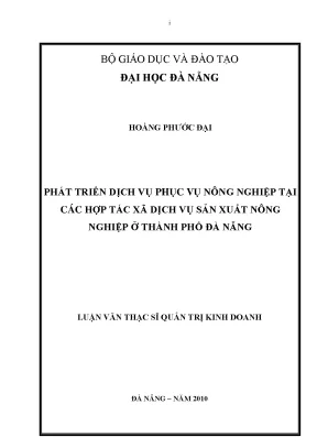 Luận văn thạc sĩ phát triển dịch vụ nông nghiệp tại các hợp tác xã dịch vụ sản xuất nông nghiệp ở thành phố đà nẵng