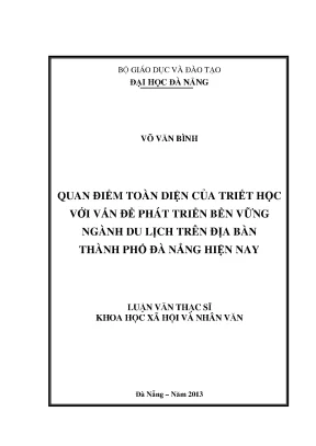 Luận văn thạc sĩ quan điểm toàn diện của triết học với vấn đề phát triển bền vững ngành du lịch trên địa bàn thành phố đà nẵng hiện nay