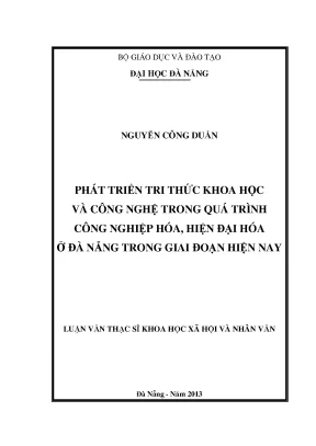 Luận văn thạc sĩ phát triển tri thức khoa học và công nghệ trong quá trình công nghiệp hoá hiện đại hoá ở đà nẵng trong giai đoạn hiện nay
