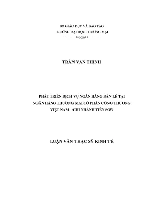 Luận văn thạc sĩ phát triển dịch vụ ngân hàng bán lẻ tại ngân hàng thƣơng mại cổ phần công thƣơng việt nam chi nhánh tiên sơn