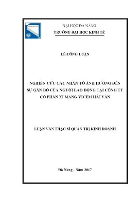 Luận văn thạc sĩ nghiên cứu các nhân tố ảnh hưởng đến sự gắn bó của người lao động tại công ty cổ phần xi măng vicem hải vân
