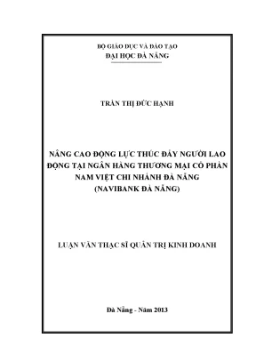 Luận văn thạc sĩ nâng cao động lực thúc đẩy người lao động tại ngân hàng tmcp nam việt chi nhánh đà nẵngnavibank đà nẵng