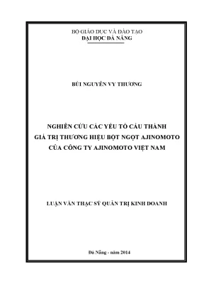 Luận văn thạc sĩ nghiên cứu các yếu tố cấu thành giá trị thương hiệu bột ngọt ajinomoto của công ty ajinomoto việt nam