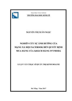 Luận văn thạc sĩ nghiên cứu sự ảnh hưởng của mạng xã hội facebook đến quyết định mua hàng của khách hàng ivymoda