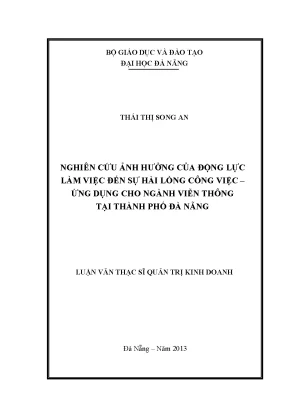 Luận văn thạc sĩ nghiên cứu ảnh hưởng của động lực làm việc đến sự hài lòng công việc ứng dụng cho ngành viễn thông tại thành phố đà nẵng