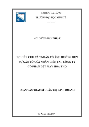 Luận văn thạc sĩ nghiên cứu các nhân tố ảnh hưởng đến sự gắn bó của nhân viên tại công ty cổ phần dệt may hòa thọ 1