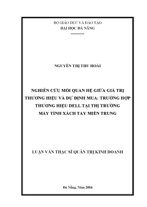 Luận văn thạc sĩ nghiên cứu mối quan hệ giữa giá trị thương hiệu và dự định mua trường hợp thương hiệu dell tại thị trường máy tính xách tay miền trung
