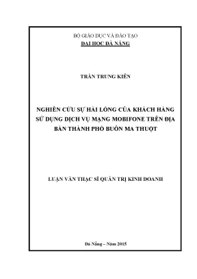 Luận văn thạc sĩ nghiên cứu sự hài lòng của khách hàng sử dụng dịch vụ mạng mobifone trên địa bàn thành phố buôn ma thuột