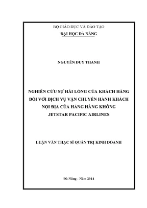 Luận văn thạc sĩ nghiên cứu sự hài lòng của khách hàng đối với dịch vụ vận chuyển hành khách nội địa của hãng hàng không jetstar pacific airlines