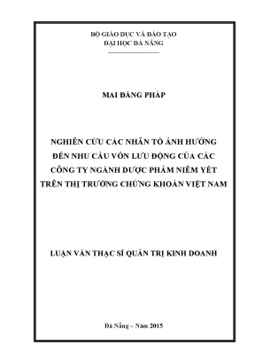 Luận văn thạc sĩ nghiên cứu các nhân tố ảnh hưởng đến nhu cầu vốn lưu động của các công ty ngành dược phẩm niêm yết trên thị trường chứng khoán việt nam