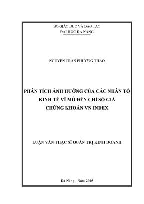 Luận văn thạc sĩ phân tích ảnh hưởng của các nhân tố kinh tế vĩ mô đến chỉ số giá chứng khoán vn index