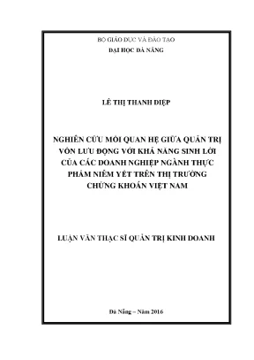 Luận văn thạc sĩ nghiên cứu mối quan hệ quản trị vốn lưu động với khả năng sinh lời của các doanh nghiệp ngành thực phẩm niêm yết trên thị trường chứng khoán việt nam