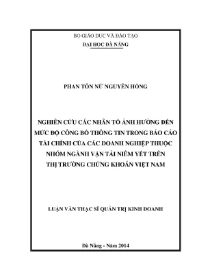 Luận văn thạc sĩ nghiên cứu các nhân tố ảnh hưởng đến mức độ công bố thông tin trong bctc của các doanh nghiệp thuộc nhóm ngành vận tải niêm yết trên thị trường chứng khoán việt nam