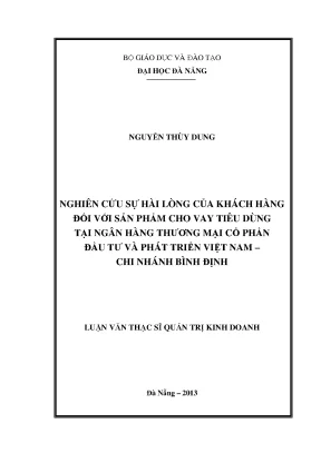 Luận văn thạc sĩ nghiên cứu sự hài lòng của khách hàng đối với sản phẩm cho vay tiêu dùng tại ngân hàng đầu tư và phát triển việt nam chi nhánh bình định