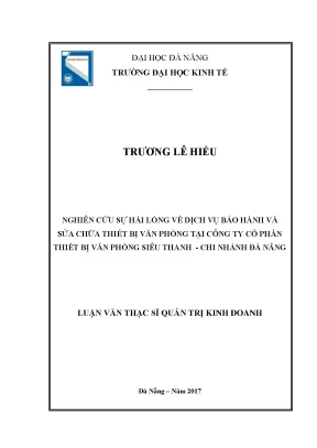 Luận văn thạc sĩ nghiên cứu sự hài lòng về dịch vụ bảo hành và sửa chữa thiết bị văn phòng tại công ty cổ phần thiết bị văn phòng siêu thanh chi nhánh đà nẵng