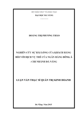 Luận văn thạc sĩ nghiên cứu sự hài lòng khách hàng đối với dịch vụ thẻ của ngân hàng đông á chi nhánh đà nẵng