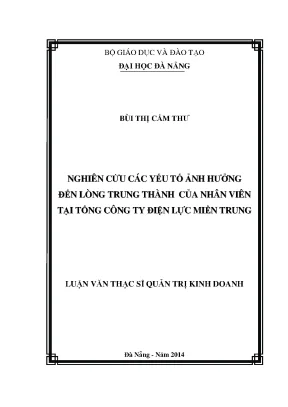 Luận văn thạc sĩ nghiên cứu các yếu tố ảnh hưởng đến lòng trung thành của nhân viên tại tổng công ty điện lực miền trung