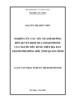 Luận văn thạc sĩ nghiên cứu các nhân tố ảnh hưởng đến quyết định mua smartphone của người tiêu dùng trên địa bàn thành phố đồng hới tỉnh quảng bình