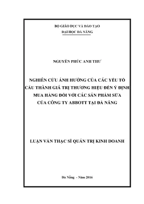 Luận văn thạc sĩ nghiên cứu ảnh hưởng của các yếu tố cấu thành giá trị thương hiệu đến ý định mua hàng đối với các sản phẩm sữa của công ty abbott tại đà nẵng