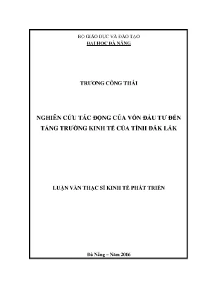 Luận văn thạc sĩ nghiên cứu tác động của vốn đầu tư đến tăng trưởng kinh tế của tỉnh đắk lắk
