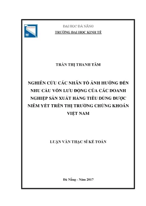 Luận văn thạc sĩ nghiên cứu các nhân tố ảnh hưởng đến nhu cầu vốn lưu động của các doanh nghiệp sản xuất hàng tiêu dùng được niêm yết trên thị trường chứng khoán việt nam