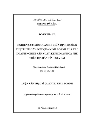 Luận văn thạc sĩ nghiên cứu mối quan hệ giữa định hướng thị trường và kết quả kinh doanh của các doanh sản xuất kinh doanh cà phê trên địa bàn tỉnh gia lai
