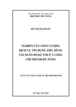 Luận văn thạc sĩ nghiên cứu chất lượng dịch vụ tín dụng tiêu dùng tại ngân hàng tmcp á châu chi nhánh đà nẵng