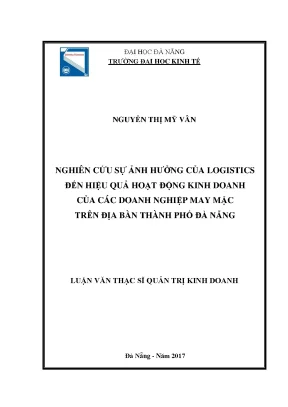Luận văn thạc sĩ nghiên cứu sự ảnh hưởng của logistics đến hiệu quả hoạt động kinh doanh của các doanh nghiệp may mặc trên địa bàn thành phố đà nẵng