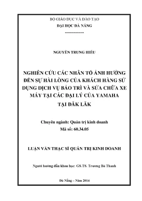 Luận văn thạc sĩ nghiên cứu các nhân tố ảnh hƣởng đến sự hài lòng của khách hàng sử dụng dịch vụ bảo trì và sửa chữa xe máy tại các đại lý của yamaha tại đăk lăk