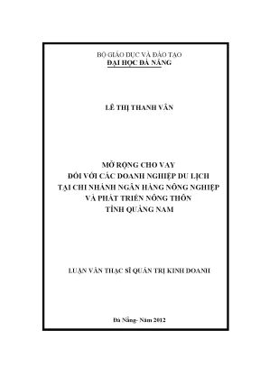 Luận văn thạc sĩ mở rộng cho vay đối với các doanh nghiệp du lịch tại chi nhánh ngân hàng nông nghiệp và phát triển nông thôn tỉnh quảng nam