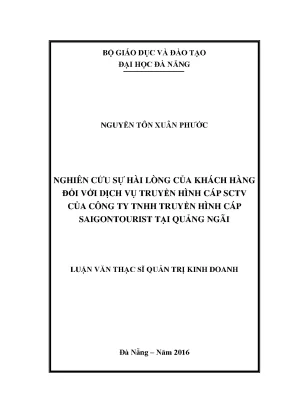 Luận văn thạc sĩ nghiên cứu sự hài lòng của khách hàng đối với dịch vụ truyền hình cáp sctv của công ty tnhh truyền hình cáp saigontourist tại quảng ngãi