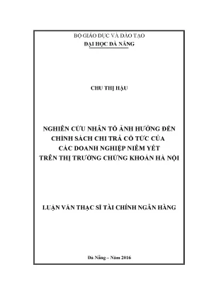 Luận văn thạc sĩ nghiên cứu nhân tố ảnh hưởng đến chính sách chi trả cổ tức của các doanh nghiệp niêm yết trên thị trường chứng khoán hà nội