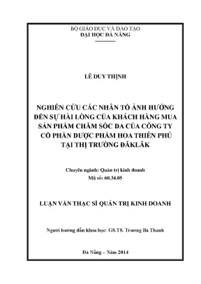 Luận văn thạc sĩ nghiên cứu các nhân tố ảnh hưởng đến sự hài lòng của khách hàng mua sản phẩm chăm sóc da của công ty cổ phần dược phẩm hoa thiên phú tại thị trường đăk lăk