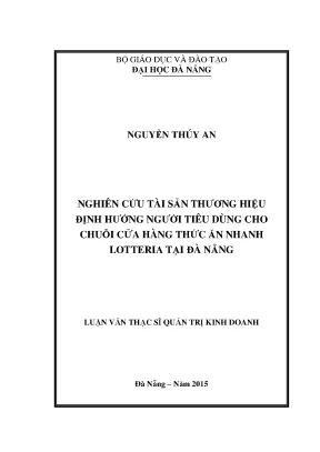 Luận văn thạc sĩ nghiên cứu tài sản thương hiệu định hướng người tiêu dùng cho chuỗi cửa hàng thức an nhanh lotteria tại đà nẵng