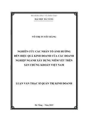 Luận văn thạc sĩ nghiên cứu các nhân tố ảnh hưởng đến hiệu quả kinh doanh của các doanh nghiệp ngành xây dựng niêm yết trên sàn chứng khoán việt nam