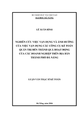Luận văn thạc sĩ nghiên cứu việc vận dụng và ảnh hưởng của việc vận dụng các công cụ kế toán quản trị đến thành quả hoạt động của các doanh nghiệp trên địa bàn thành phố đà nẵng